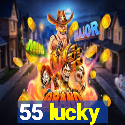 55 lucky